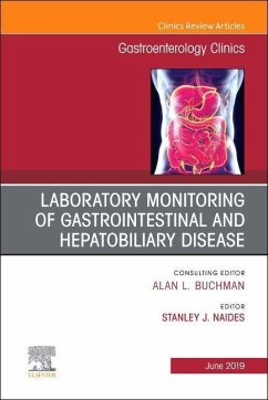 Laboratory Monitoring of Gastrointestinal and Hepatobiliary Disease, an Issue of Gastroenterology Clinics of North America - Naides, Stanley J