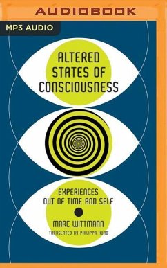 Altered States of Consciousness: Experiences Out of Time and Self - Wittmann, Marc