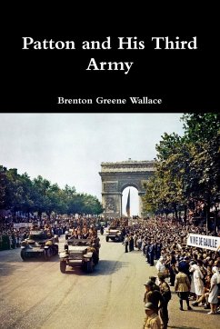 Patton and His Third Army - Wallace, Brenton Greene