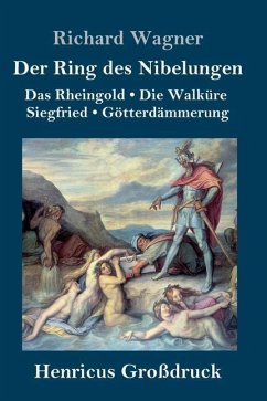 Der Ring des Nibelungen (Großdruck) - Wagner, Richard