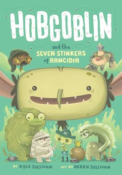 Hobgoblin and the Seven Stinkers of Rancidia - Sullivan, Kyle