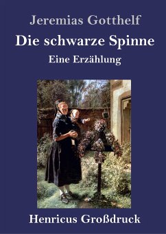 Die schwarze Spinne (Großdruck) - Gotthelf, Jeremias