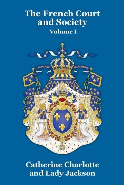 The French Court and Society Vol. I