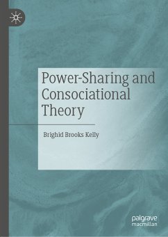 Power-Sharing and Consociational Theory (eBook, PDF) - Kelly, Brighid Brooks