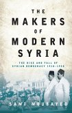 The Makers of Modern Syria (eBook, PDF)