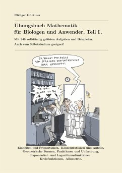 Übungsbuch Mathematik für Biologen und Anwender, Teil I. (eBook, PDF)