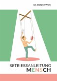 Betriebsanleitung Mensch (eBook, ePUB) Betriebsanleitung Mensch (eBook, ePUB)