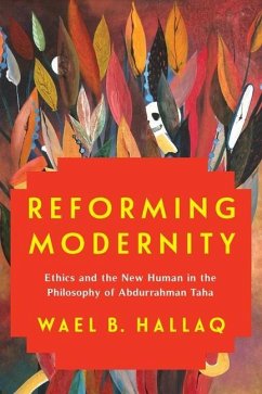 Reforming Modernity - Hallaq, Wael (Columbia University)