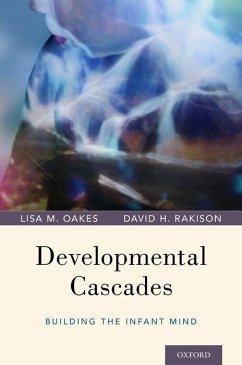 Developmental Cascades - Oakes, Lisa M; Rakison, David H