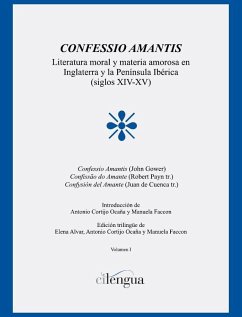 Confessio amantis : literatura moral y materia amorosa en Inglaterra y la Península Ibérica, siglos XIV-XV - Cortijo Ocaña, Antonio; Faccon, Manuela