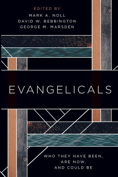 Evangelicals - Noll, Mark A.; Bebbington, David W.; Marsden, George M.