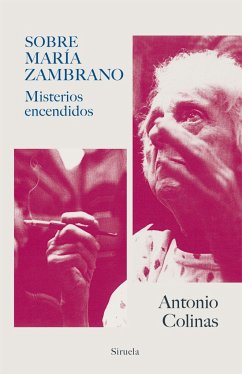 Sobre María Zambrano : misterios encendidos - Colinas, Antonio