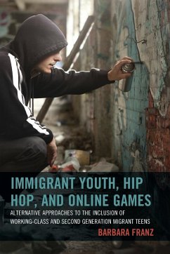 Immigrant Youth, Hip Hop, and Online Games - Franz, Barbara