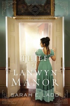 The Thief of Lanwyn Manor - Ladd, Sarah E.