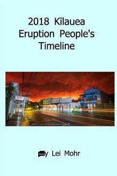 2018 Kīlauea Eruption People's Timeline - Mohr, Lei