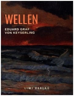 Wellen - Keyserling, Eduard von