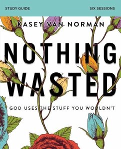 Nothing Wasted Bible Study Guide - Norman, Kasey Van