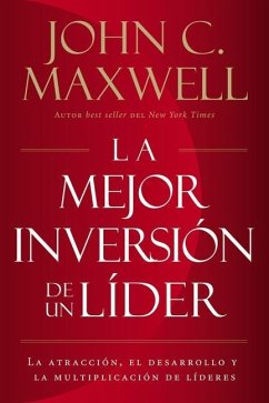 La Mejor Inversión de un Líder - Maxwell, John C