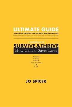 Ultimate Guide to Cancer Support for Patients and Caregivers - Spicer, Jo