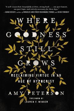 Where Goodness Still Grows - Peterson, Amy