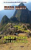 Machu Picchu, c'est pas le Perou (eBook, ePUB) Machu Picchu, c'est pas le Perou (eBook, ePUB)