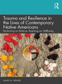 Trauma and Resilience in the Lives of Contemporary Native Americans (eBook, ePUB)