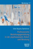 Professionelle Beziehungsgestaltung in der psychosozialen Arbeit und Beratung (eBook, ePUB)