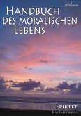 Epiktet: Handbuch des moralischen Lebens (eBook, ePUB)