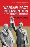 Warsaw Pact Intervention in the Third World (eBook, PDF) Warsaw Pact Intervention in the Third World (eBook, PDF)