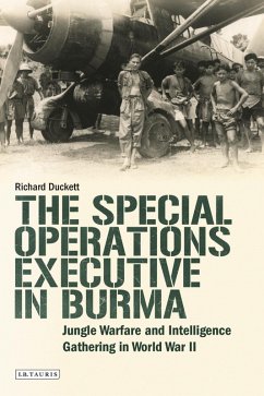 The Special Operations Executive (SOE) in Burma (eBook, PDF) - Duckett, Richard
