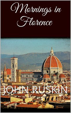 Mornings in Florence (eBook, ePUB) - Ruskin, John