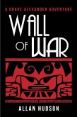Wall of War (Drake Alexander Adventure, #2) (eBook, ePUB)