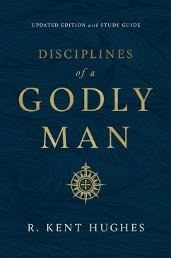 Disciplines of a Godly Man - Hughes, R. Kent