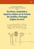 Escritura, notariado y espacio urbano en la Corona de Castilla y Portugal, siglos XII-XVII