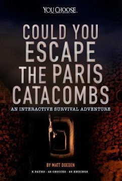 Could You Escape the Paris Catacombs?: An Interactive Survival Adventure - Doeden, Matt