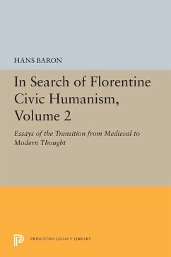 In Search of Florentine Civic Humanism, Volume 2 - Baron, Hans