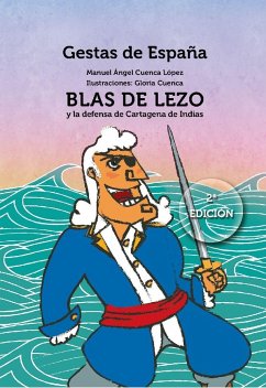 Blas de Lezo y la defensa de Cartagena de Indias - Cuenca López, Gloria; Cuenca López, Manuel Ángel