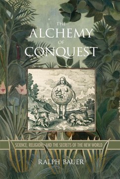 Alchemy of Conquest - Bauer, Ralph