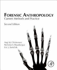 Forensic Anthropology - Christensen, Angi M. (Federal Bureau of Investigation (FBI) Laborato; Passalacqua, Nicholas V. (Assistant Professor and the Forensic Anthr; Bartelink, Eric J. (Full Professor in the Department of Anthropology