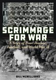 Scrimmage for War: A Story of Pearl Harbor, Football, and World War II