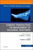 Current Perspectives on Management of Calcaneal Fractures, an Issue of Clinics in Podiatric Medicine and Surgery Current Perspectives on Management of Calcaneal Fractures, an Issue of Clinics in Podiatric Medicine and Surgery