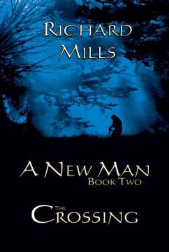 A New Man Book Two The Crossing - Mills, Richard