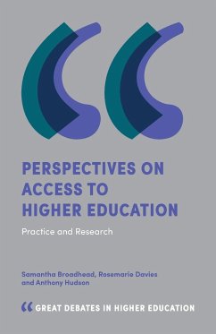 Perspectives on Access to Higher Education - Broadhead, Sam (Leeds Arts University, UK); Davies, Rosemarie (The Skills Company, UK); Hudson, Anthony (University of East London, UK)