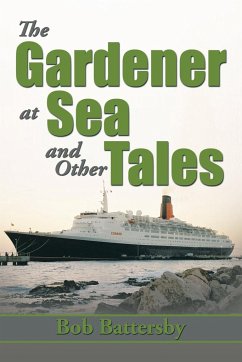 The Gardener at Sea and Other Tales - Battersby, Bob