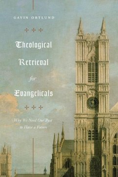 Theological Retrieval for Evangelicals - Ortlund, Gavin