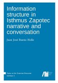 Information structure in Isthmus Zapotec narrative and conversation Information structure in Isthmus Zapotec narrative and conversation