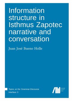 Information structure in Isthmus Zapotec narrative and conversation - Bueno Holle, Juan José