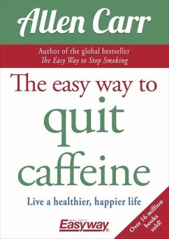 The Easy Way to Quit Caffeine - Carr, Allen