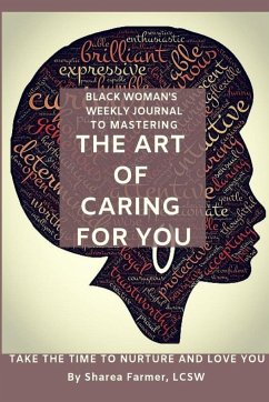 Art of Caring for You! Black Woman's Self-Care Journal - Farmer, Lcsw Sharea