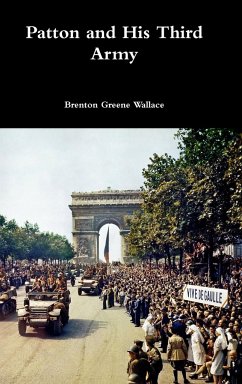 Patton and His Third Army - Wallace, Brenton Greene